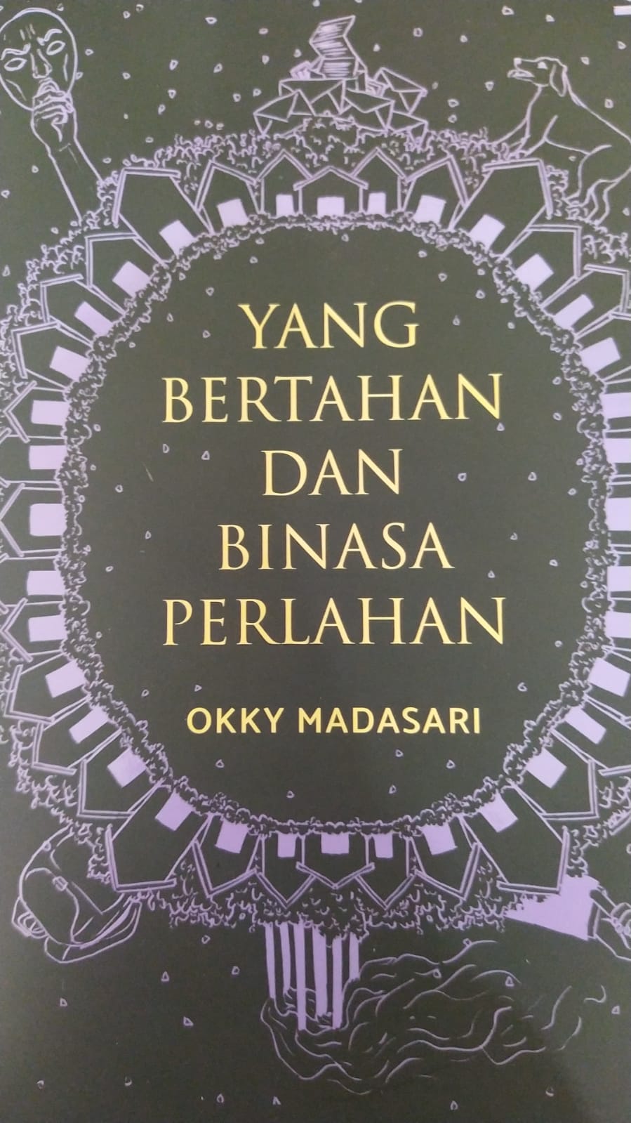 YANG BERTAHAN DAN BINASA PERLAHAN