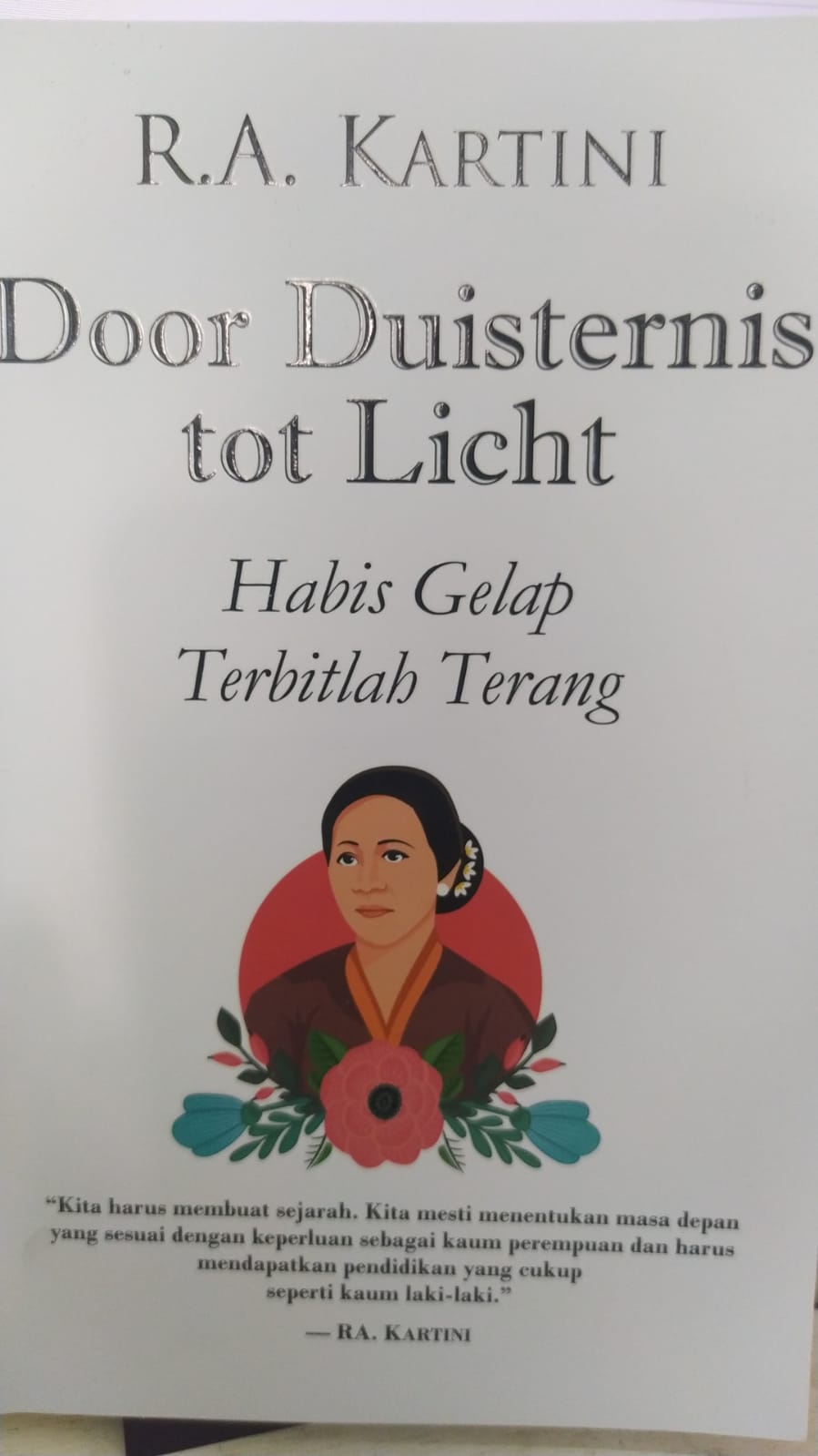 DOOR DUISTERNIS TOT LICHT : HABIS GELAP, TERBITLAH TERANG
