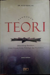 Bangunan teori ; metodologi penelitian untuk bidang sosial psikologi dan pendidikan