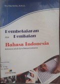 Pembelajaran dan penilaian bahasa Indonesia referensi untuk guru bahasa Indonesia
