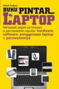 BUKU PINTAR LAPTOP Menjawab segala pertanyaan