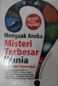 Menguak Aneka Misteri Terbesar Dunia Yang Belum Terpecahkan