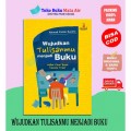 Wujudkan Tulisanmu Menjadi Buku