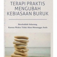 Terapi Praktis Mengubah Kebiasaan Buruk