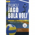 Buku Jago Bola Voli (Untuk Pemula Nasional & Internasional)