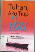 Tuhan Aku Titip Ibu