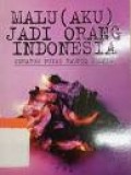 Malu Aku Jadi Orang Indonesia