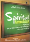 Spiritual Teaching : Agar Guru Senantiasa Mencintai Pekerjaan Dan Anak Didiknya