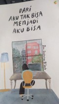 Dari Aku Tak Bisa Menjadi Aku Bisa