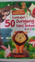 KUMPULAN 50 DONGENG FABEL TERBAIK