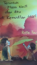 TERUNTUK MASA KECIL DAN AKU DI KEMUDIAN HARI