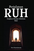Perjalanan Ruh (Siapkan Dirimu Sebelum Mati)