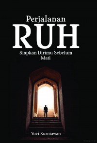 Perjalanan Ruh (Siapkan Dirimu Sebelum Mati)