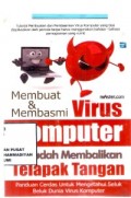 Membuat & Membasmi Virus Komputer Semudah Membalikan Telapak Tangan