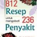 812 Resep Untuk Mengobati 236 Penyakit