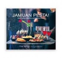Jamuan Pesta! Resep Mudah Kudapan Dan Minuman Pesta