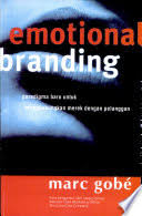 Emosional Branding : Paradigma Baru Untuk Menghubungkan Merek Dengan Pelanggan